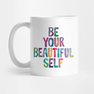 Be Your Beautiful Self in Rainbow Watercolors Mug